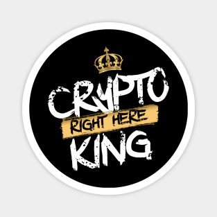 Crypto King Right Here Magnet